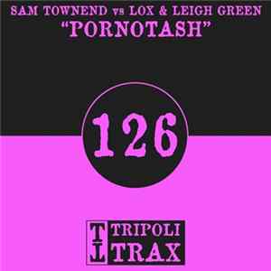 FLAC Sam Townend Vs Lox & Leigh Green - Pornotash