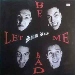 FLAC Scum Rats - Let Me Be Bad