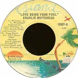 FLAC Charlie Whitehead - Love Being Your Fool / Now That I Can Dance
