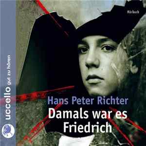 FLAC Hans Peter Richter - Damals war es Friedrich