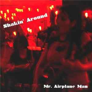 FLAC Mr. Airplane Man - Shakin' Around