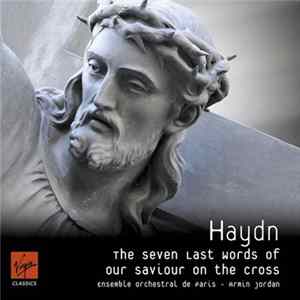 FLAC Ensemble Orchestral De Paris, Armin Jordan - Haydn - The Seven Last Words Of Our Saviour On The Cross