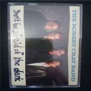 FLAC The Robert Cray Band - Don't Be Afraid Of The Dark