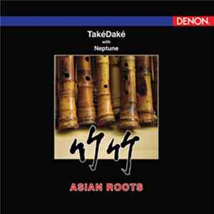 FLAC TakéDaké With Neptune - Asian Roots