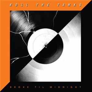 FLAC Roll The Tanks - Broke Til Midnight