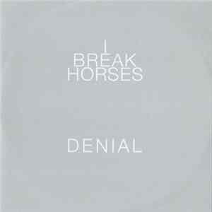 FLAC I Break Horses - Denial