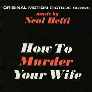 FLAC Neal Hefti - How To Murder Your Wife/Lord Love A Duck