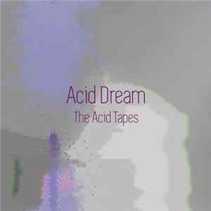FLAC Acid Dream - The Acid Tapes
