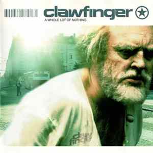 FLAC Clawfinger - A Whole Lot Of Nothing
