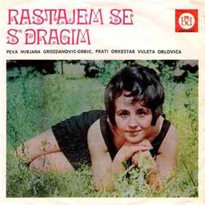 FLAC Mirjana Grozdanović-Grbić Prati Orkestar Vuleta Orlovića - Rastajem Se S Dragim