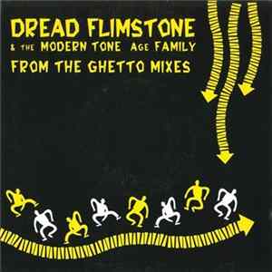 FLAC Dread Flimstone & The Modern Tone Age Family - From The Ghetto Mixes