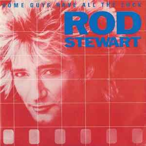 FLAC Rod Stewart - Some Guys Have All The Luck