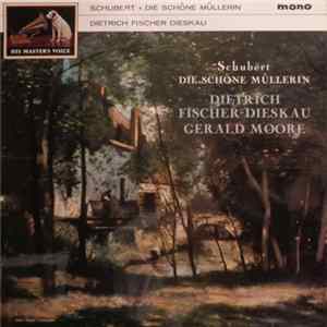 FLAC Schubert - Dietrich Fischer-Dieskau, Gerald Moore - Die Schöne Müllerin