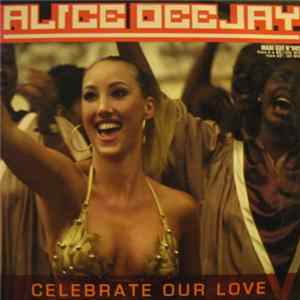FLAC Alice Deejay - Celebrate Our Love