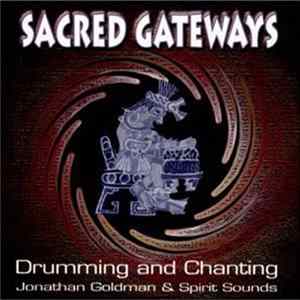 FLAC Jonathan Goldman - Sacred Gateways: Drumming And Chanting