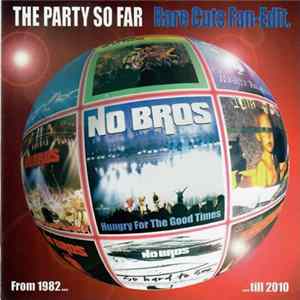 FLAC No Bros - The Party So Far - Rare Cuts Fan-Edit