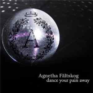 FLAC Agnetha Fältskog - Dance Your Pain Away