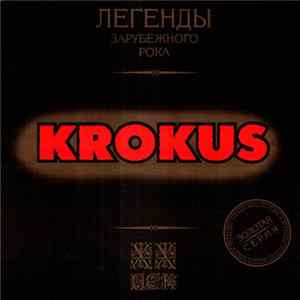 FLAC Krokus - Легенды Зарубежного Рока