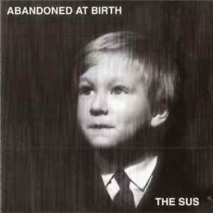 FLAC The Sus - Abandoned At Birth