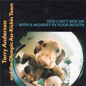 FLAC Terry Anderson And The Olympic Ass-Kickin Team - You Can't Bite Me With A Monkey In Your Mouth