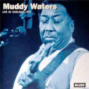 FLAC Muddy Waters - Live In Chicago, 1979