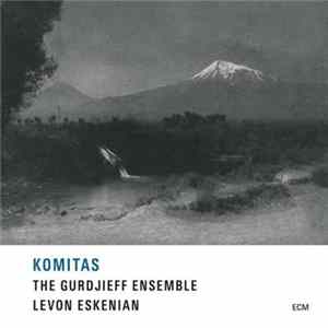 FLAC Komitas - The Gurdjieff Ensemble, Levon Eskenian - Komitas