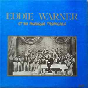 FLAC Eddie Warner Et Sa Musique Tropicale - Eddie Warner Et Sa Musique Tropicale