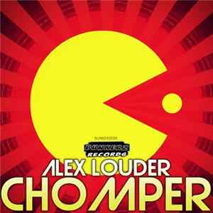 FLAC Alex Louder - Chomper