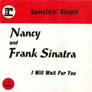 FLAC Nancy And Frank Sinatra - Somethin' Stupid / I Will Wait For You