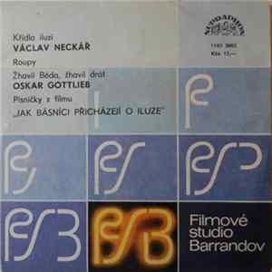 FLAC Václav Neckář, Oskar Gottlieb - Křídla Iluzí / Roupy / Žhavil Béda, Žhavil Drát
