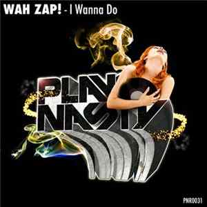 FLAC Wah Zap! - I Wanna Do
