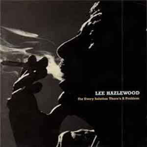 FLAC Lee Hazlewood - For Every Solution There Is A Problem