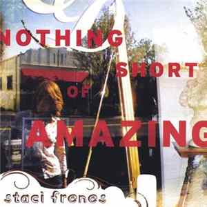 FLAC Staci Frenes - Nothing Short Of Amazing