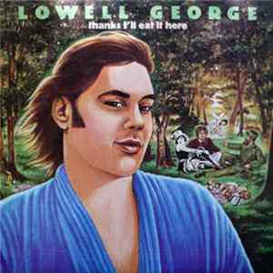 FLAC Lowell George - Thanks I'll Eat It Here