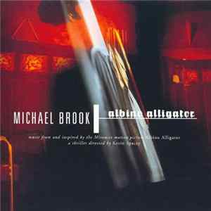 FLAC Michael Brook - Albino Alligator