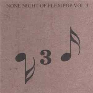 FLAC Various - None Night Of Flexipop Vol. 3