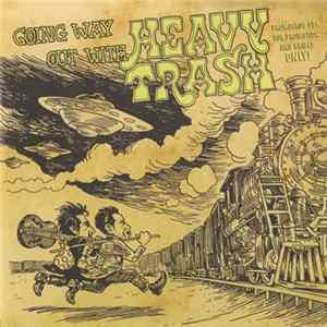 FLAC Heavy Trash - Going Way Out With Heavy Trash