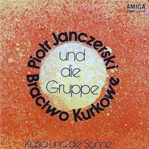 FLAC Piotr Janczerski Und Die Gruppe Bractwo Kurkowe - Kasia Und Die Sonne / Vor Langen Jahren