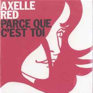 FLAC Axelle Red - Parce Que C'est Toi