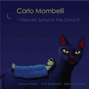 FLAC Carlo Mombelli - I Press My Spine To The Ground