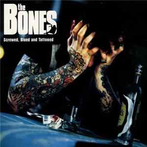 FLAC The Bones - Screwed, Blued And Tattooed