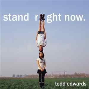 FLAC Todd Edwards - Stand Right Now
