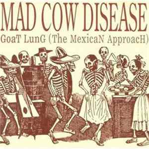 FLAC Mad Cow Disease - Goat Lung (The Mexican Approach)