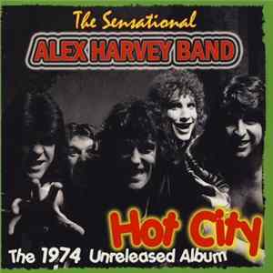FLAC The Sensational Alex Harvey Band - Hot City (The 1974 Unreleased Album)