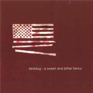 FLAC Birddog - A Sweet And Bitter Fancy