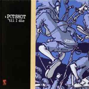 FLAC Potshot - 'Til I Die