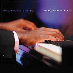 FLAC Marcus Roberts Trio - From Rags To Rhythm