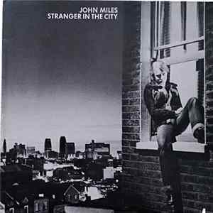 FLAC John Miles - Stranger In The City