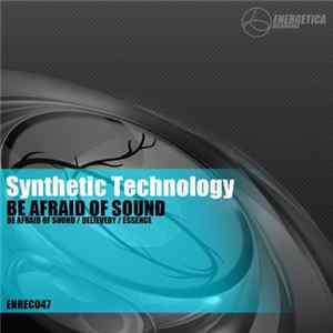 FLAC Synthetic Technology - Be Afraid Of Sound
