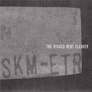 FLAC SKM-ETR - The Rugged Meat Cleaver